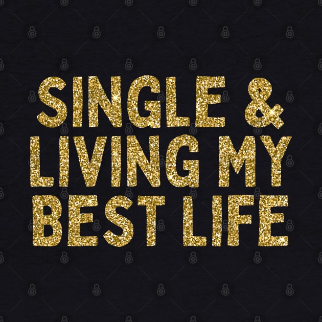 Single & Living My Best Life, Singles Awareness Day by DivShot 